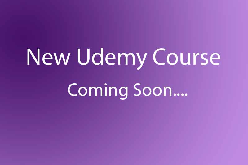 Upcoming Udemy Courses